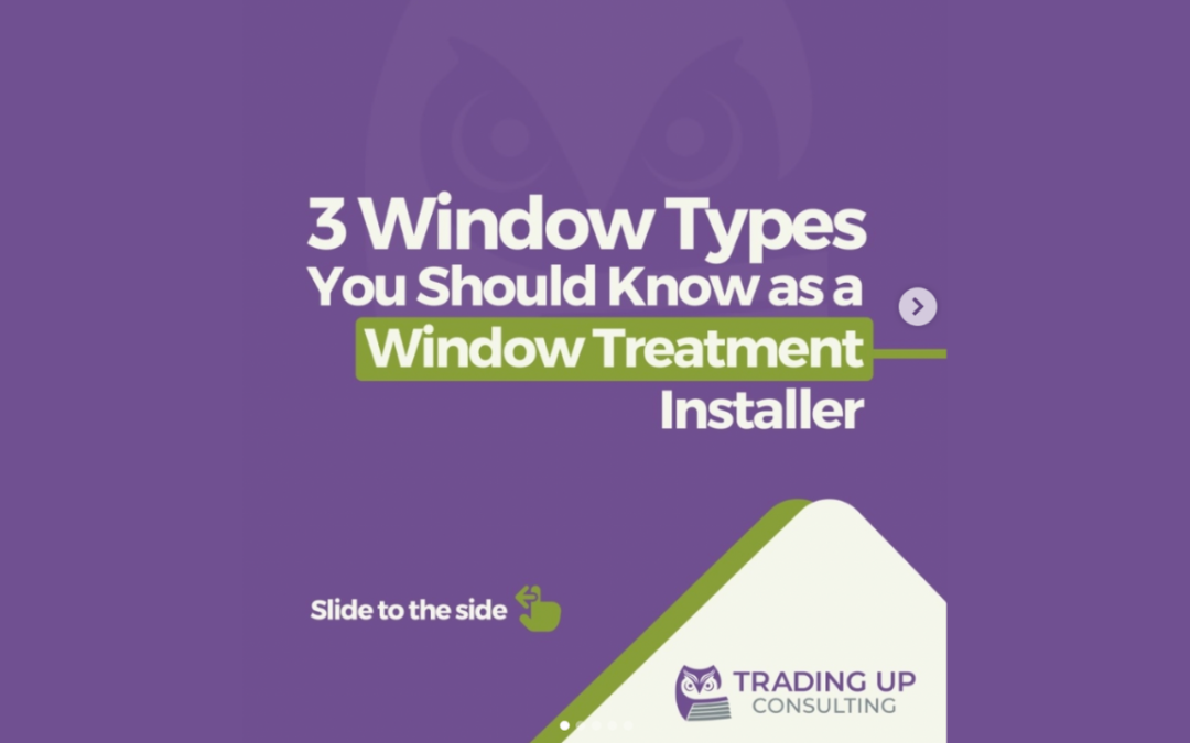 3 Window Types for Window treatment installers