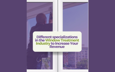 Different specializations in the Window Treatment Industry to Increase your Revenue